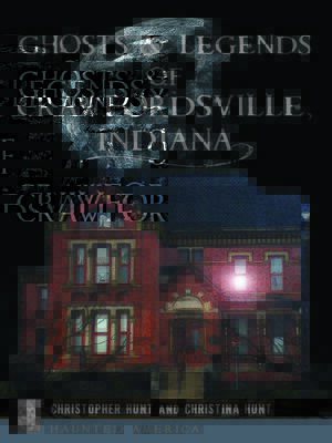 cover image of Ghosts & Legends of Crawfordsville, Indiana